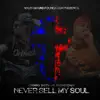 Never Sell My Soul (feat. Emoneyone11) - Single album lyrics, reviews, download