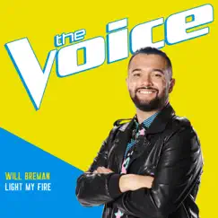 Light My Fire (The Voice Performance) - Single by Will Breman album reviews, ratings, credits