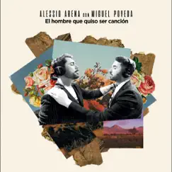 El hombre que quiso ser canción (feat. Miguel Poveda) - Single by Alessio Arena album reviews, ratings, credits