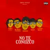 No Te Conozco (feat. Pablo Chill-E & Casper Magico) song lyrics