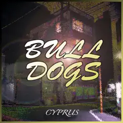 Bulldogs - Single by Cyprus album reviews, ratings, credits