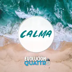 Calma - Single by Evolucion Quattro album reviews, ratings, credits