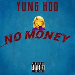 No Money - Single by Yung Hod album reviews, ratings, credits