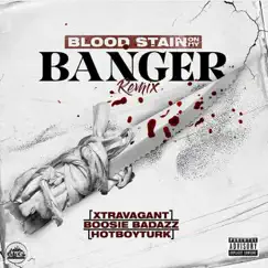 Blood Stain on My Banger (Remix) [feat. Boosie Badazz & Hot Boy Turk] - Single by X.Travagant album reviews, ratings, credits