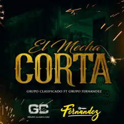 El Mecha Corta - Single by Grupo Clasificado & Grupo Fernández album reviews, ratings, credits