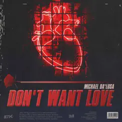 Don't Want Love (feat. Jay Sanon & Kïka) - Single by Michael Da'losa album reviews, ratings, credits