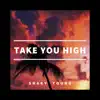 Take You High (feat. Guishaw) - Single album lyrics, reviews, download