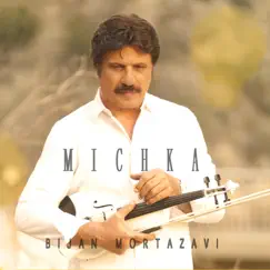 Michka - Single by Bijan Mortazavi album reviews, ratings, credits