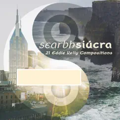 Searbh Siúcra (21 Eddie Kelly Compositions) by Éilís Crean & John Doyle album reviews, ratings, credits