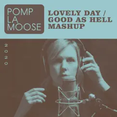 Lovely Day / Good as Hell Mashup - Single by Pomplamoose album reviews, ratings, credits