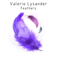 Feathers - Single by Valerio Lysander album reviews, ratings, credits