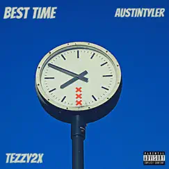 Best Time (feat. Tezzy2x) - Single by Austintyler album reviews, ratings, credits