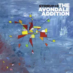 The Avondale Addition by Stirrup+6 album reviews, ratings, credits