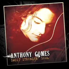 Sweet Stringin' Soul by Anthony Gomes album reviews, ratings, credits