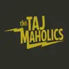 The Taj Maholics album lyrics, reviews, download