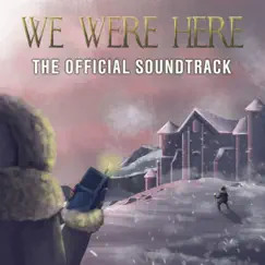 We Were Here (Original Game Soundtrack) by Total Mayhem Games album reviews, ratings, credits