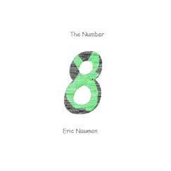 The Number 8 - Single by Eric Nauman album reviews, ratings, credits