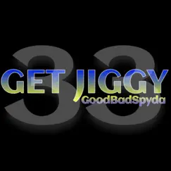 Get Jiggy - Single by Good Bad Spyda album reviews, ratings, credits