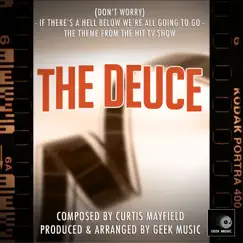 The Deuce: (Don't Worry) If There's a Hell Below We're All Going To Go: Season 1 Main Title Theme - Single by Geek Music album reviews, ratings, credits