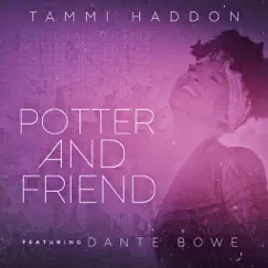Potter and Friend (feat. Dante Bowe) Song Lyrics