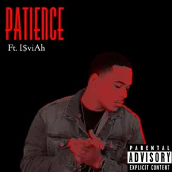 Patience (feat. I$viah) - Single by Eloc album reviews, ratings, credits