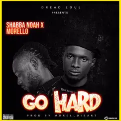 Go Hard - Single by Shabba Noah & Morello album reviews, ratings, credits