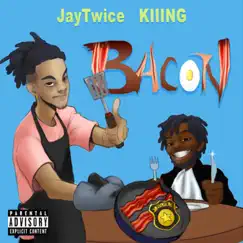 Bacon (feat. Kiiing) - Single by JayTwice album reviews, ratings, credits