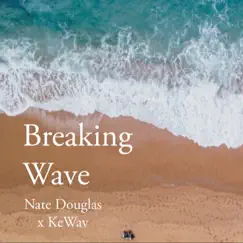 Breaking Wave - Single by Nate Douglas & Kewav album reviews, ratings, credits