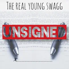 Unsigned - Single by The Real Young Swagg album reviews, ratings, credits