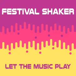 Let the Music Play - Single by Festival Shaker album reviews, ratings, credits