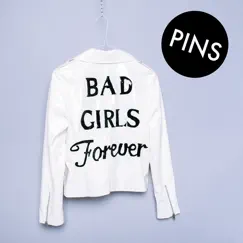 Bad Girls Forever - Single by PINS album reviews, ratings, credits