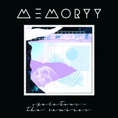 Skeletons (The Remixes) - Single by Memoryy album reviews, ratings, credits