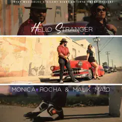 Hello Stranger - Single by Monica Rocha & Malik Malo album reviews, ratings, credits