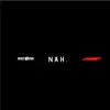 Nah. - Single album lyrics, reviews, download
