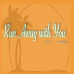 Run Away with You (feat. G - Rab MC) Song Lyrics