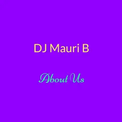 About Us - Single by DJ Mauri B album reviews, ratings, credits