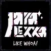 Like Whoa! - Single album lyrics, reviews, download