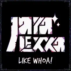 Like Whoa! - Single by Jaya Lexxa album reviews, ratings, credits