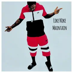 Like Nike - Single by Maintain album reviews, ratings, credits