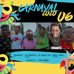 Carnaval 2020 06 (feat. Reall Vida Acosta, Frankely MC & The Andex) - Single by El Mello 06, El Ejemplo Lirical & BLADY 5.7 album reviews, ratings, credits