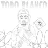 Todo Blanco album lyrics, reviews, download