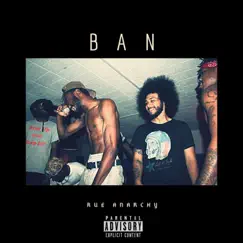 B.A.N. - Single by Rue Anarchy album reviews, ratings, credits