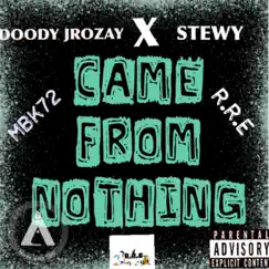 Came from Nothing (feat. Stewy) - Single by Doody Jrozay album reviews, ratings, credits