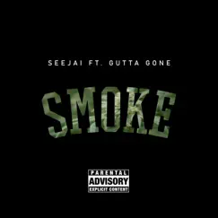 Smoke (feat. Gutta Gone & Kevin Tate) - Single by SeeJai album reviews, ratings, credits