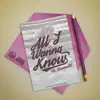 All I Wanna Know (feat. Essencexl) - Single album lyrics, reviews, download