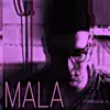 Mala - Single album lyrics, reviews, download