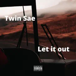 Let It Out - Single by Twin Sae album reviews, ratings, credits