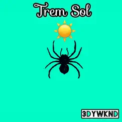 3Dywknd - Single by Trem Sol album reviews, ratings, credits