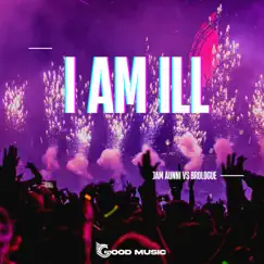 I AM ILL (Jam Aunni vs. Brologue) Song Lyrics