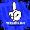 Con Guante Blanco - Single album lyrics, reviews, download